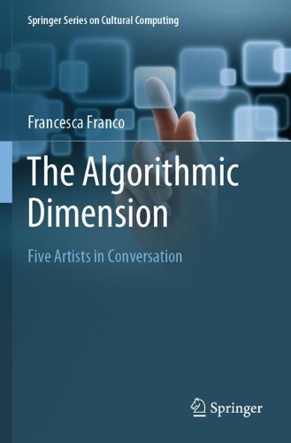 The Algorithmic Dimension: Five Artists in Conversation. 2022 ed.