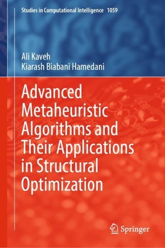 Advanced Metaheuristic Algorithms and Their Applications in Structural Optimization. 2022 ed.