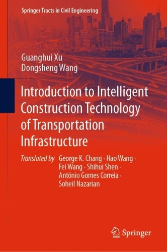 Introduction to Intelligent Construction Technology of Transportation Infrastructure. 2023 ed.