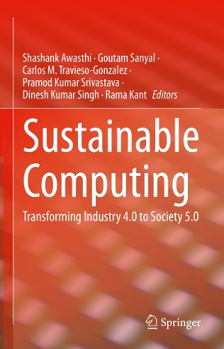 Sustainable Computing: Transforming Industry 4.0 to Society 5.0. 2023 ed.