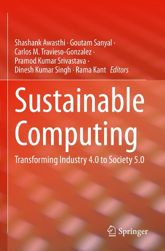 Sustainable Computing: Transforming Industry 4.0 to Society 5.0. 2023 ed.