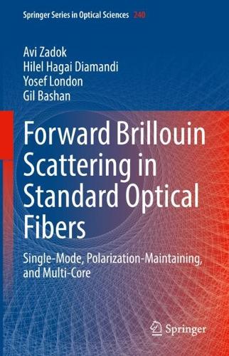 Forward Brillouin Scattering in Standard Optical Fibers: Single-Mode, Polarization-Maintaining, and Multi-Core. 2022 ed.