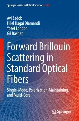 Forward Brillouin Scattering in Standard Optical Fibers: Single-Mode, Polarization-Maintaining, and Multi-Core. 2022 ed.