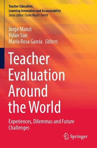 Teacher Evaluation Around the World: Experiences, Dilemmas and Future Challenges. 2022 ed.