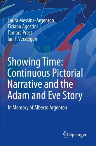 Showing Time: Continuous Pictorial Narrative and the Adam and Eve Story: In Memory of Alberto Argenton. 2022 ed.