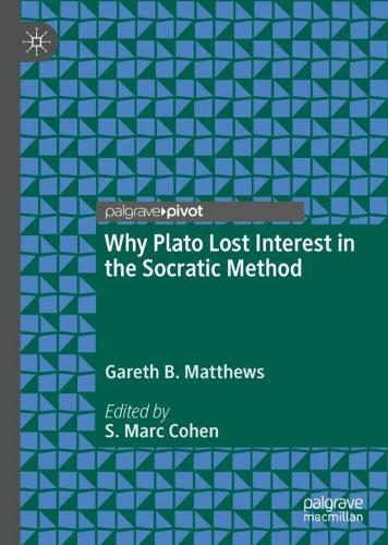 Why Plato Lost Interest in the Socratic Method.