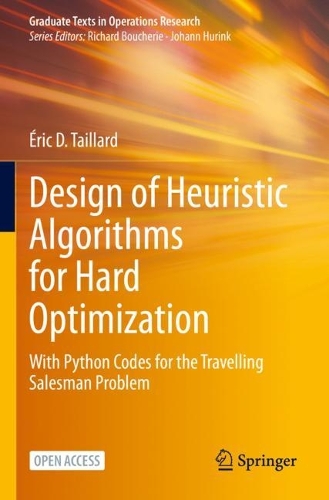 Design of Heuristic Algorithms for Hard Optimization: With Python Codes for the Travelling Salesman Problem. 2023 ed.
