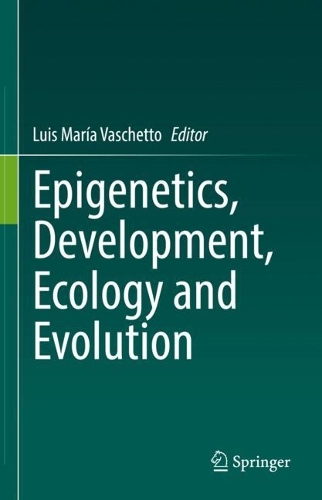 Epigenetics, Development, Ecology and Evolution. 2022 ed.