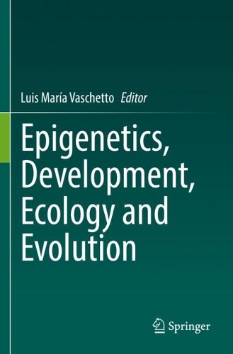 Epigenetics, Development, Ecology and Evolution. 2022 ed.