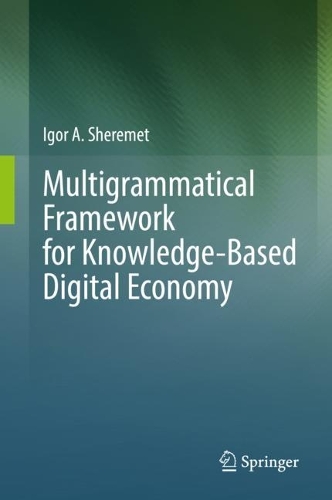 Multigrammatical Framework for Knowledge-Based Digital Economy. 2022 ed.