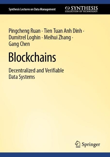 Blockchains: Decentralized and Verifiable Data Systems. 2022 ed.