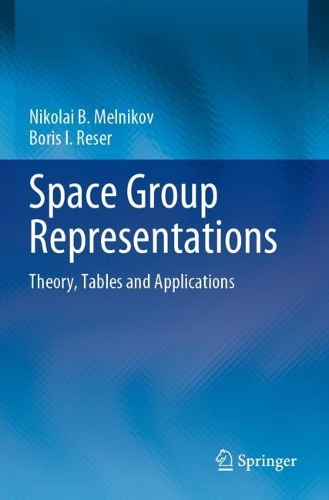 Space Group Representations: Theory, Tables and Applications. 2022 ed.