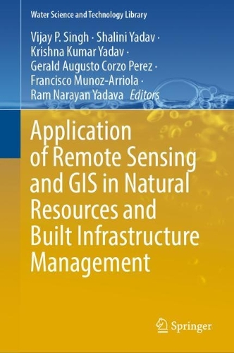 Application of Remote Sensing and GIS in Natural Resources and Built Infrastructure Management. 2022 ed.