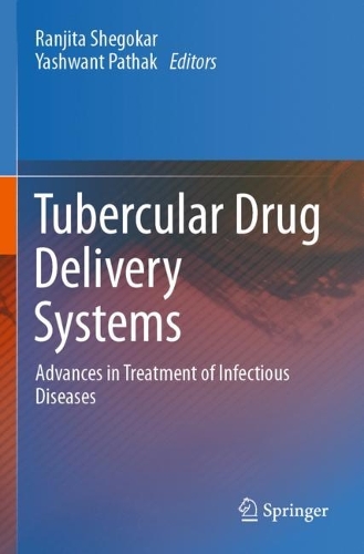 Tubercular Drug Delivery Systems: Advances in Treatment of Infectious Diseases. 2023 ed.