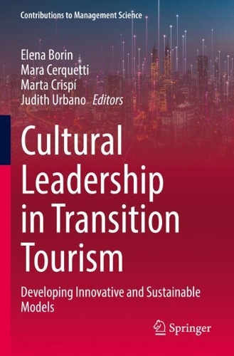 Cultural Leadership in Transition Tourism: Developing Innovative and Sustainable Models. 2022 ed.