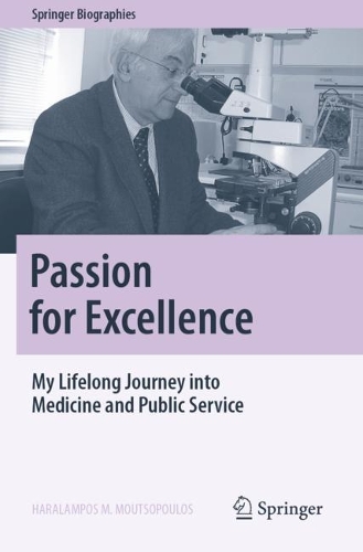 Passion for Excellence: My Lifelong Journey into Medicine and Public Service. 2022 ed.