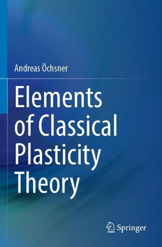 Elements of Classical Plasticity Theory. 2022 ed.