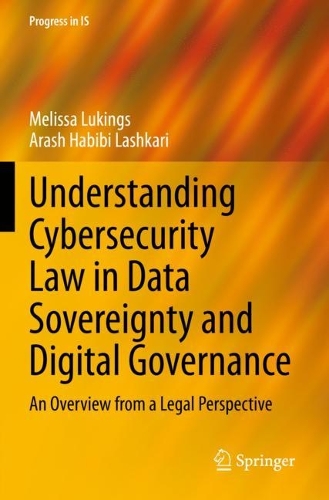 Understanding Cybersecurity Law in Data Sovereignty and Digital Governance: An Overview from a Legal Perspective. 2022 ed.