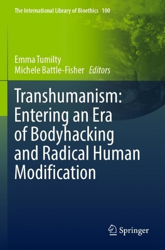 Transhumanism: Entering an Era of Bodyhacking and Radical Human Modification. 2022 ed.
