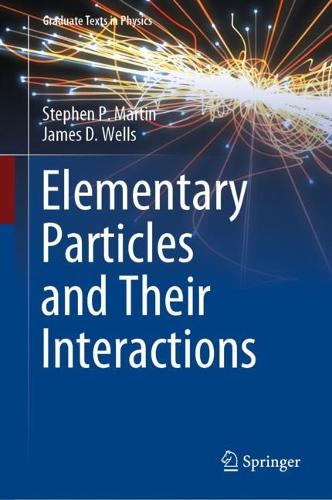 Elementary Particles and Their Interactions. 2022 ed.
