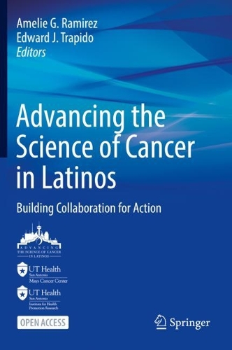 Advancing the Science of Cancer in Latinos: Building Collaboration for Action. 1st ed. 2023