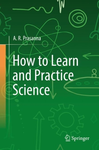 How to Learn and Practice Science. 1st ed. 2022
