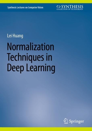 Normalization Techniques in Deep Learning. 2022 ed.