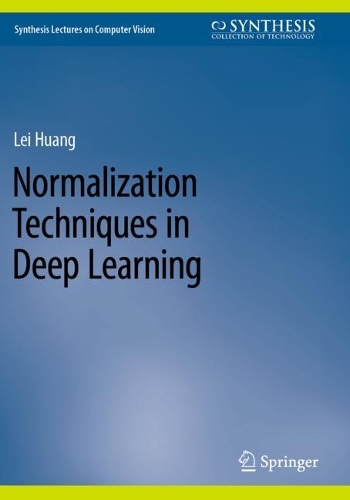 Normalization Techniques in Deep Learning. 2022 ed.