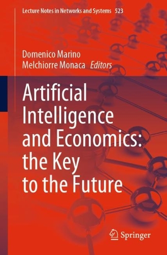 Artificial Intelligence and Economics: the Key to the Future. 1st ed. 2023