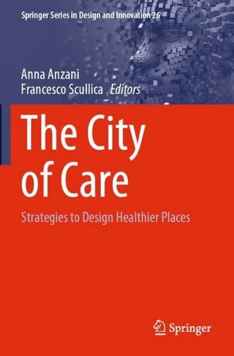 The City of Care: Strategies to Design Healthier Places. 2023 ed.