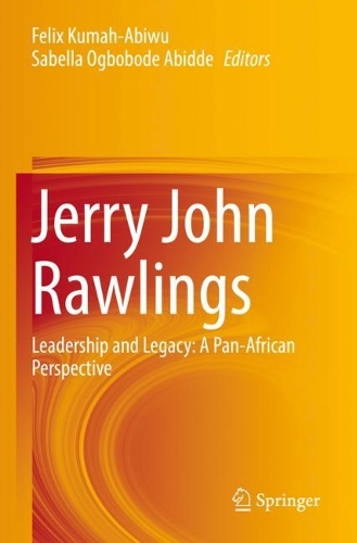 Jerry John Rawlings: Leadership and Legacy: A Pan-African Perspective. 2022 ed.