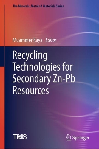 Recycling Technologies for Secondary Zn-Pb Resources. 2023 ed.