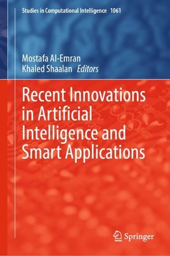 Recent Innovations in Artificial Intelligence and Smart Applications. 2022 ed.