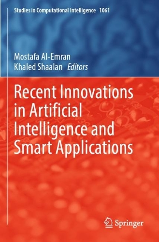 Recent Innovations in Artificial Intelligence and Smart Applications. 2022 ed.