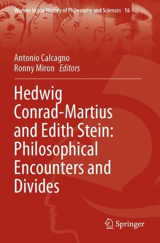 Hedwig Conrad-Martius and Edith Stein: Philosophical Encounters and Divides. 2022 ed.