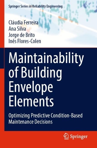 Maintainability of Building Envelope Elements: Optimizing Predictive Condition-Based Maintenance Decisions. 2023 ed.