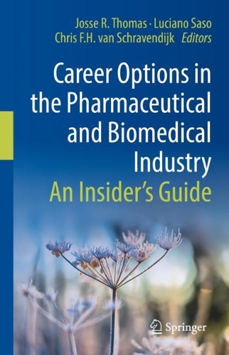 Career Options in the Pharmaceutical and Biomedical Industry: An Insider's Guide. 2023 ed.