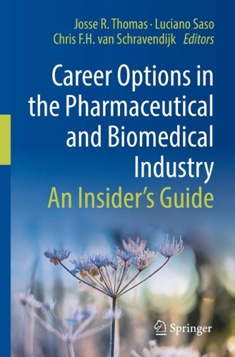 Career Options in the Pharmaceutical and Biomedical Industry: An Insider's Guide. 2023 ed.