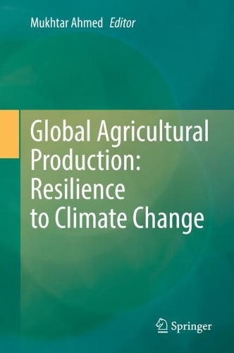 Global Agricultural Production: Resilience to Climate Change. 2022 ed.
