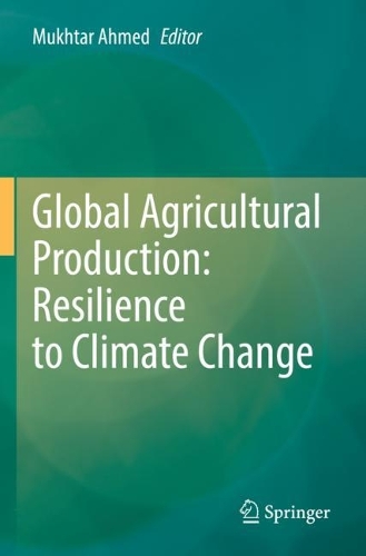 Global Agricultural Production: Resilience to Climate Change. 2022 ed.