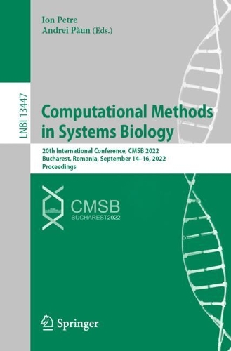 Computational Methods in Systems Biology: 20th International Conference, CMSB 2022, Bucharest, Romania, September 14-16, 2022, Proceedings. 1st ed. 2022