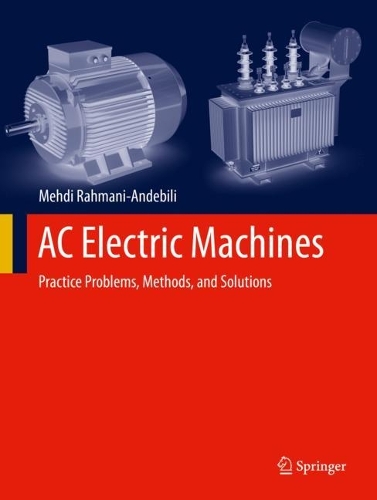 AC Electric Machines: Practice Problems, Methods, and Solutions. 2023 ed.