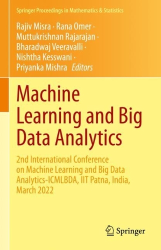 Machine Learning and Big Data Analytics: 2nd International Conference on Machine Learning and Big Data Analytics-ICMLBDA, IIT Patna, India, March 2022. 2023 ed.