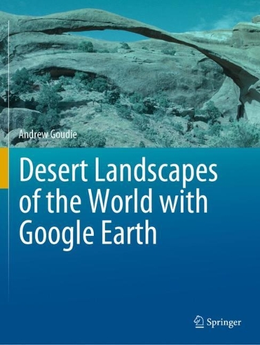 Desert Landscapes of the World with Google Earth. 2022 ed.