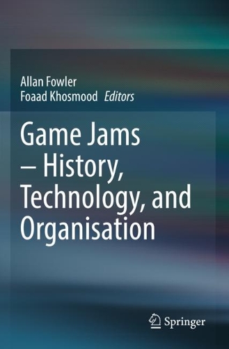Game Jams - History, Technology, and Organisation. 2023 ed.