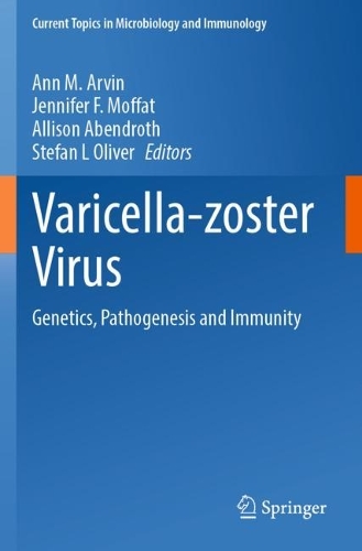 Varicella-zoster Virus: Genetics, Pathogenesis and Immunity. 1st ed. 2023