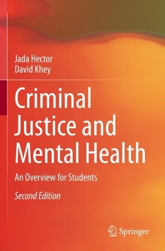 Criminal Justice and Mental Health: An Overview for Students. Second Edition 2022