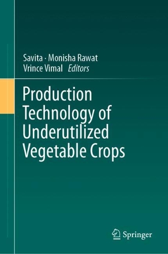 Production Technology of Underutilized Vegetable Crops. 2023 ed.