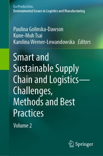 Smart and Sustainable Supply Chain and Logistics - Challenges, Methods and Best Practices: Volume 2. 2023 ed.