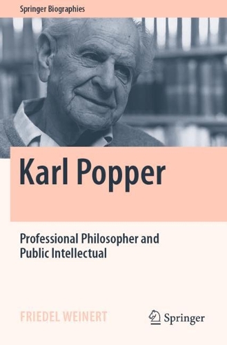 Karl Popper: Professional Philosopher and Public Intellectual. 2022 ed.